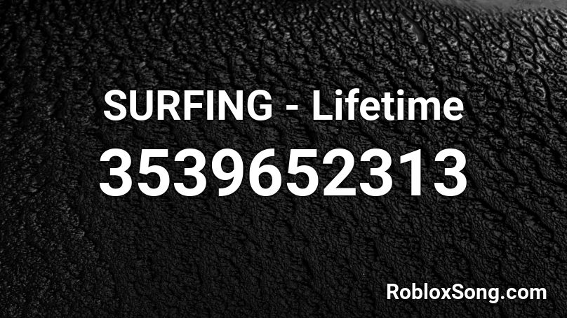 SURFING - Lifetime Roblox ID