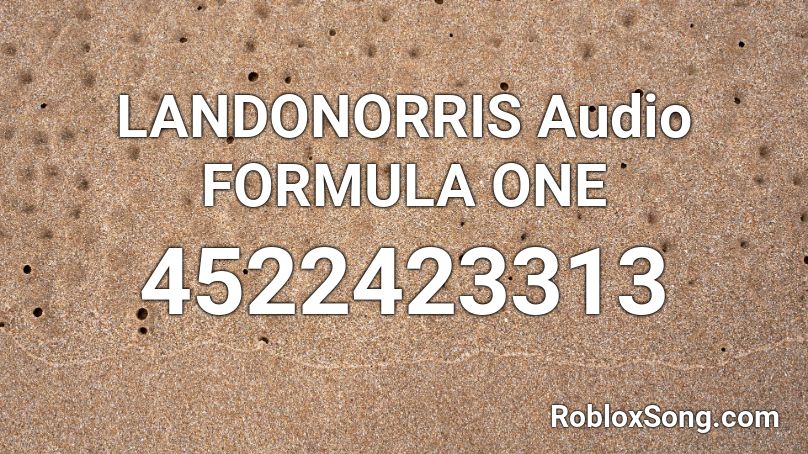 LANDONORRIS Audio FORMULA ONE Roblox ID