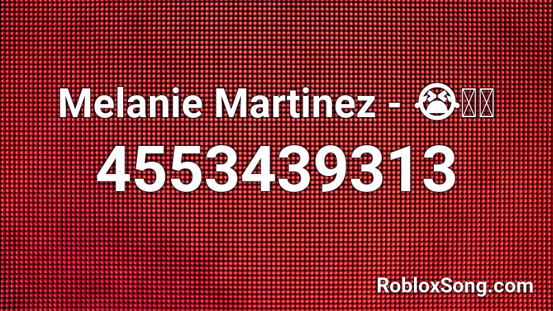 Melanie Martinez - 😭👶🏼 Roblox ID - Roblox Music Code 