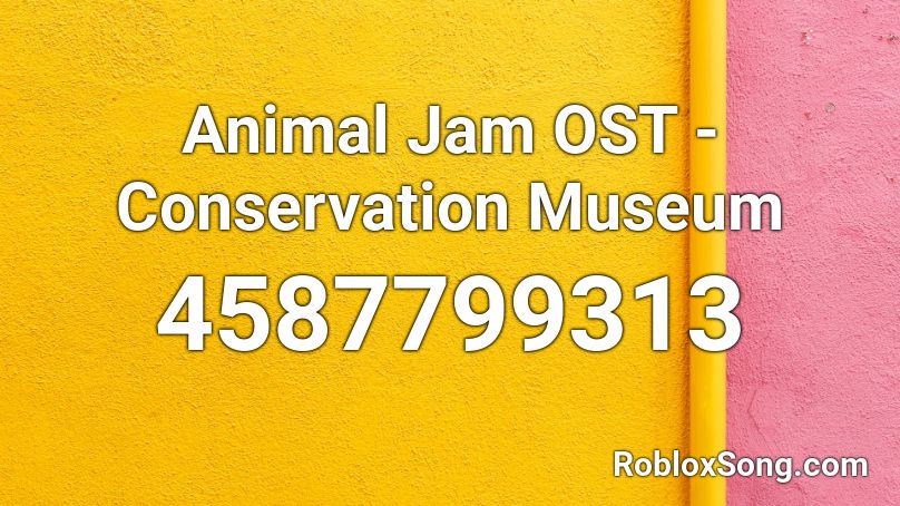 Animal Jam OST - Conservation Museum Roblox ID