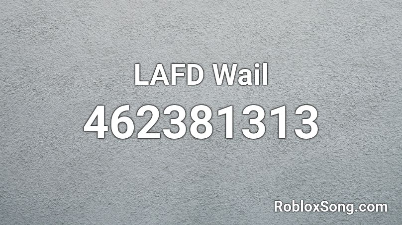 LAFD Wail Roblox ID