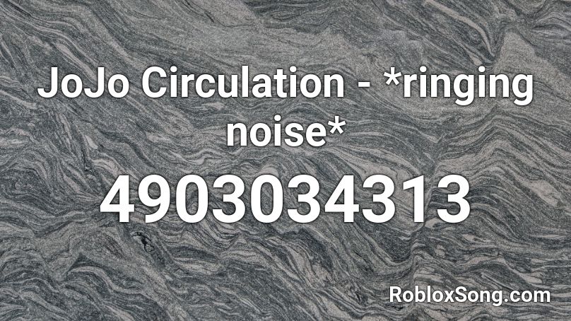 JoJo Circulation - *ringing noise* Roblox ID
