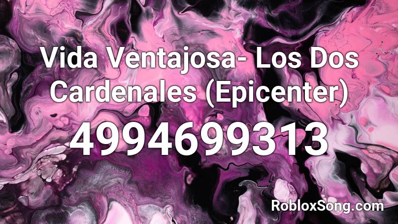Vida Ventajosa- Los Dos Cardenales (Epicenter) Roblox ID