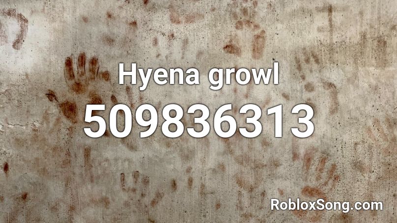 Hyena growl Roblox ID