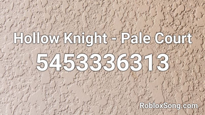 Hollow Knight - Pale Court Roblox ID