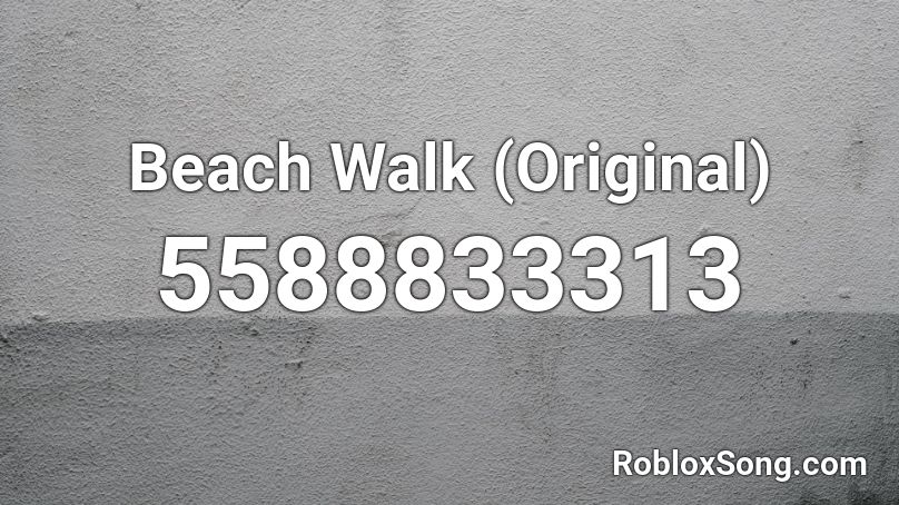 Beach Walk (Original) Roblox ID