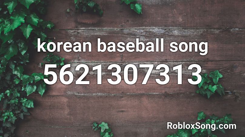 korean baseball song Roblox ID