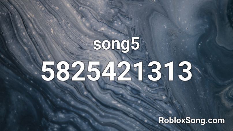 song5 Roblox ID