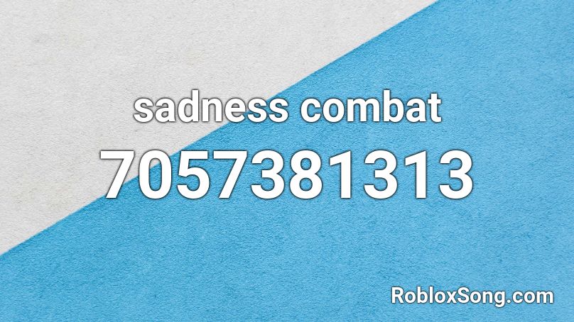 sadness combat  Roblox ID