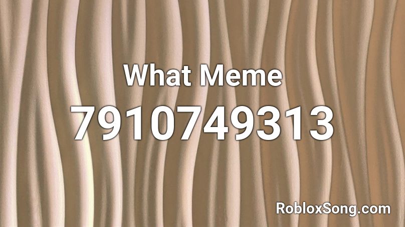 What Meme Roblox ID