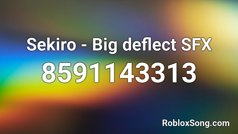 Sekiro - Big deflect SFX Roblox ID