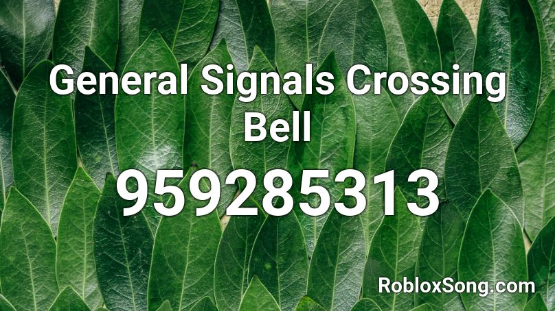 General Signals Crossing Bell Roblox ID
