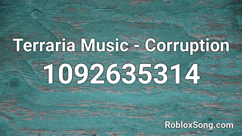 Terraria Music - Corruption Roblox ID