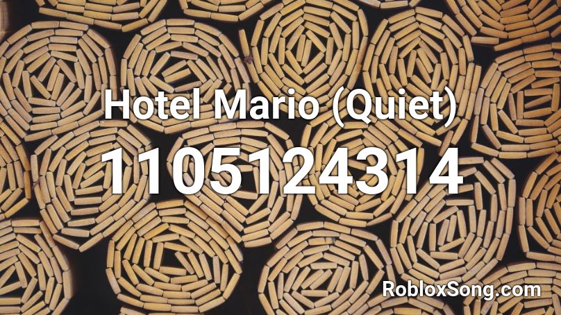 Hotel Mario (Quiet) Roblox ID