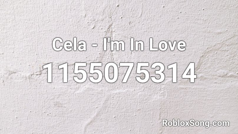 Cela I M In Love Roblox Id Roblox Music Codes - ps and qs roblox song id