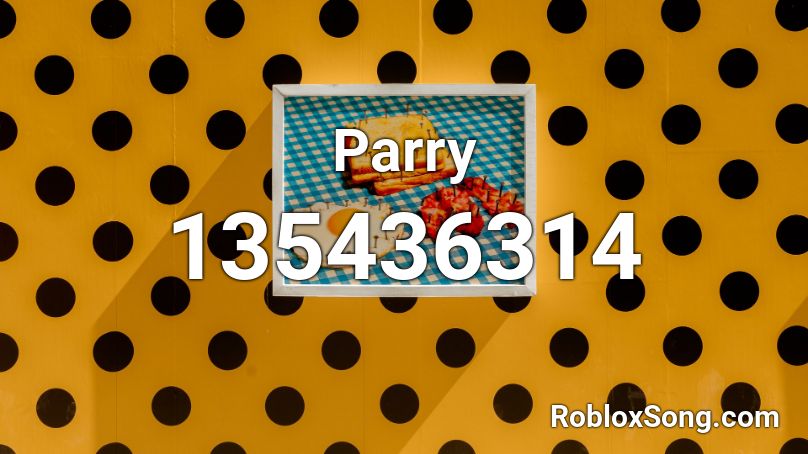 Parry Roblox ID