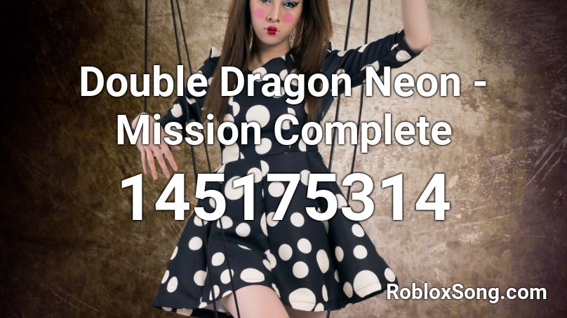 Double Dragon Neon - Mission Complete Roblox ID