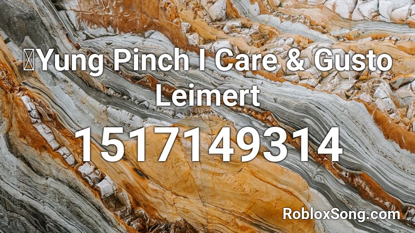 🌊Yung Pinch I Care & Gusto Leimert Roblox ID