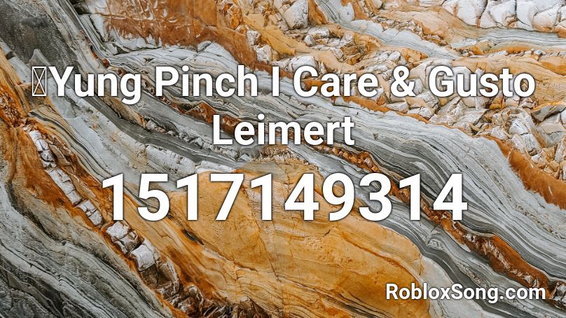 🌊Yung Pinch I Care & Gusto Leimert Roblox ID
