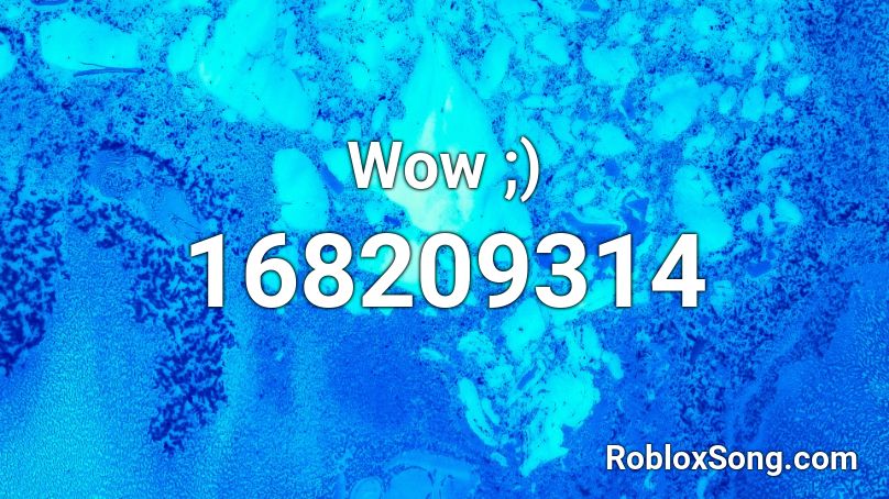 Wow ;) Roblox ID