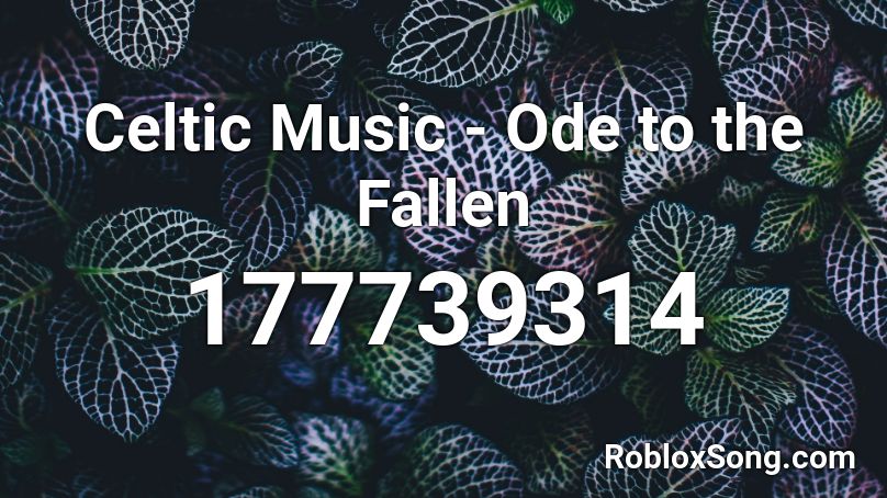 Celtic Music -  Ode to the Fallen Roblox ID