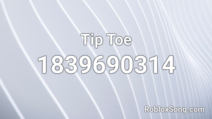 Tip Toe Roblox ID