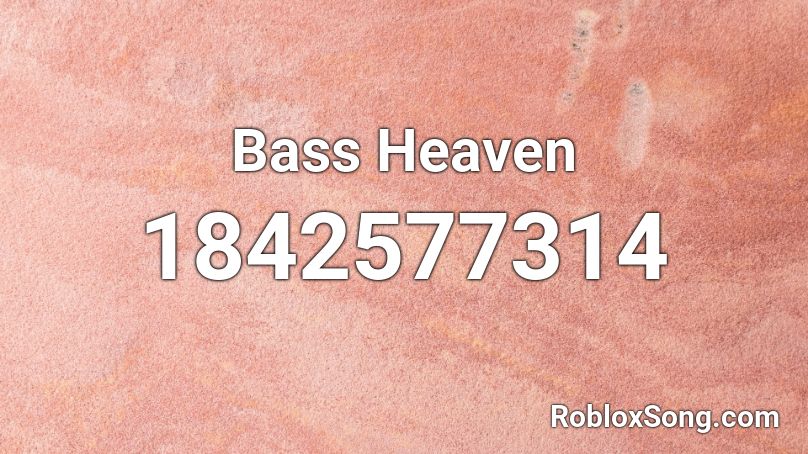 Bass Heaven Roblox ID