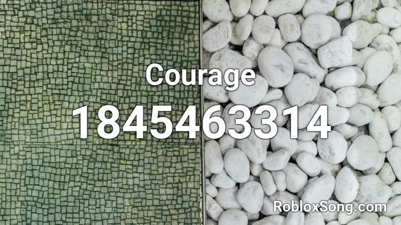 Courage Roblox ID