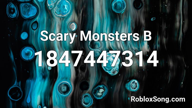 Scary Monsters B Roblox ID