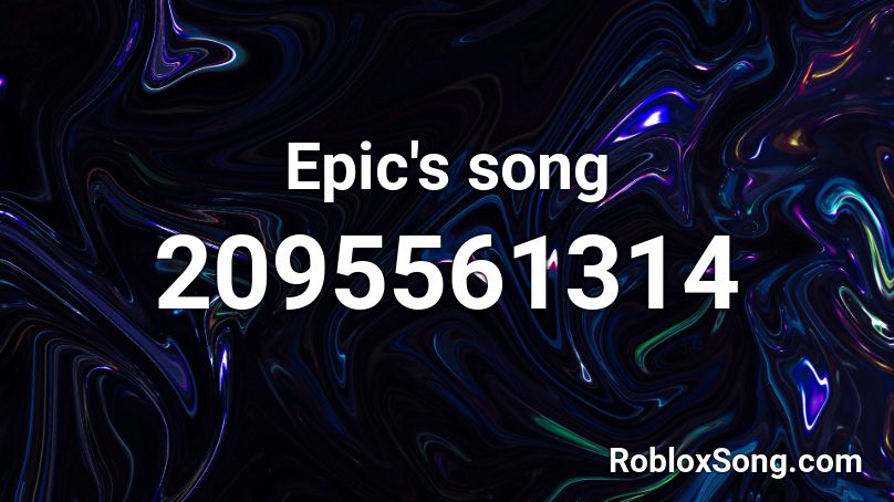 Epic's song Roblox ID