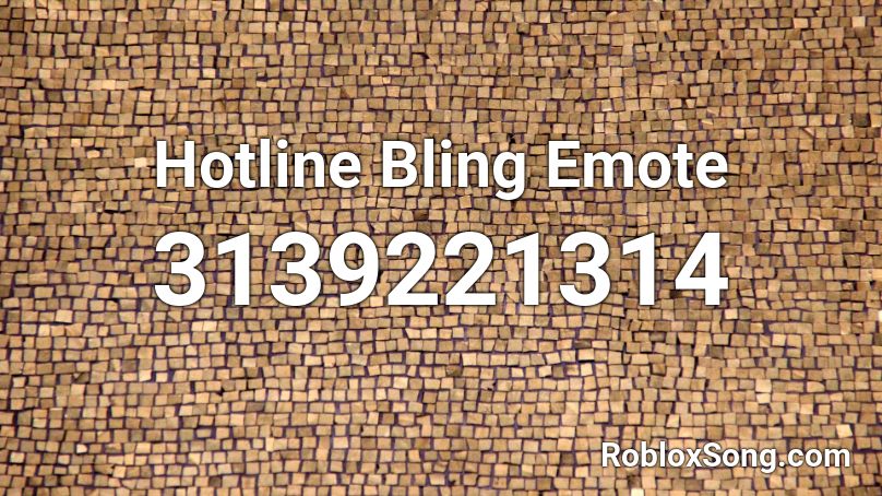 Hotline Bling Emote Roblox Id Roblox Music Codes - hotline bling id for roblox