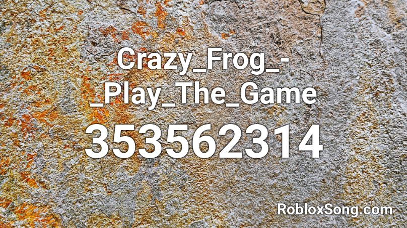 Crazy_Frog_-_Play_The_Game Roblox ID
