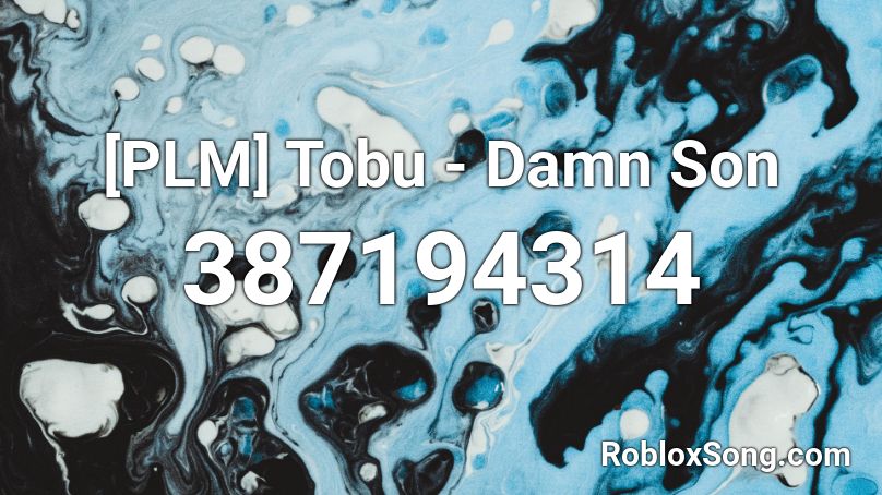 [PLM] Tobu - Damn Son Roblox ID