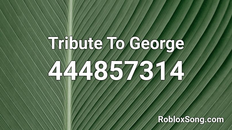 Tribute To George Roblox Id Roblox Music Codes - police tributes roblox id