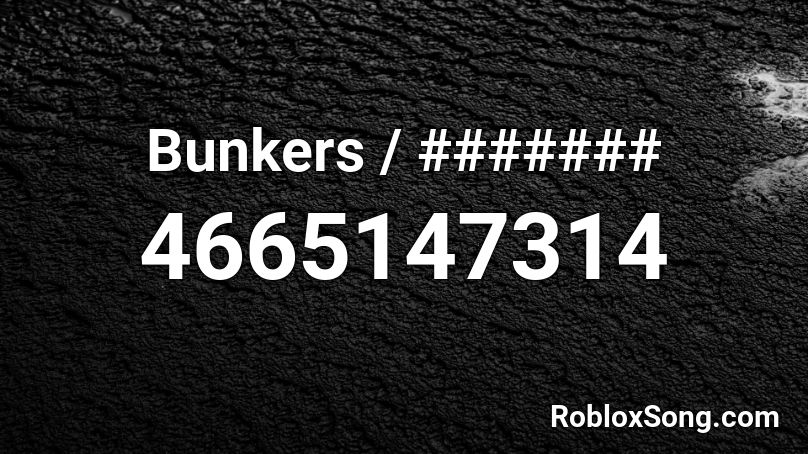Bunkers / ####### Roblox ID