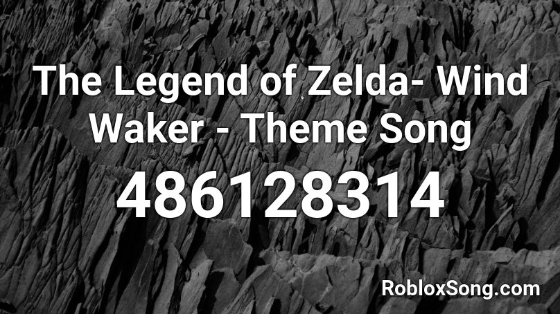 The Legend of Zelda- Wind Waker - Theme Song Roblox ID