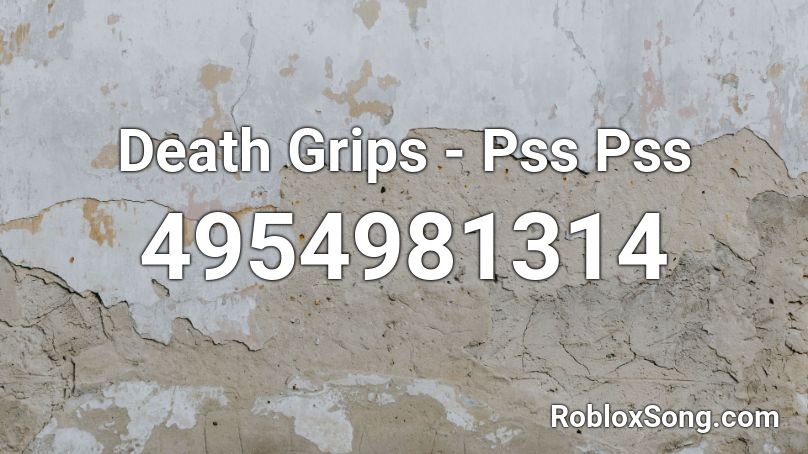 Death Grips - Pss Pss Roblox ID
