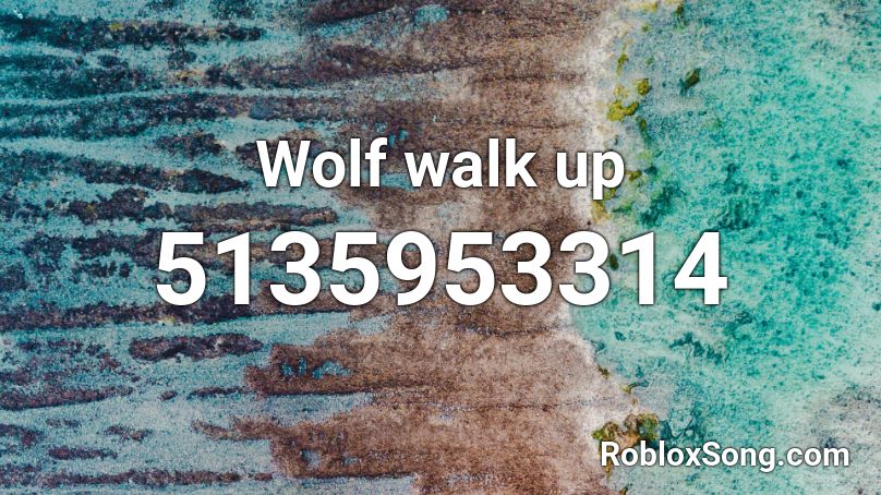 Wolf walk up Roblox ID
