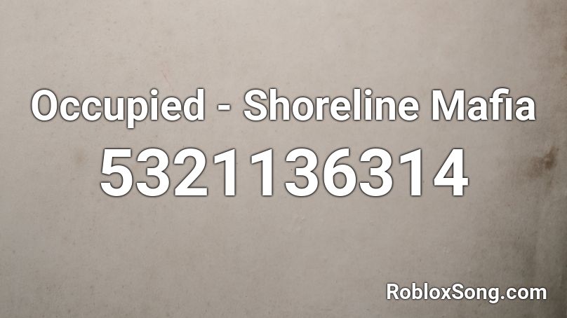 Occupied - Shoreline Mafia Roblox ID