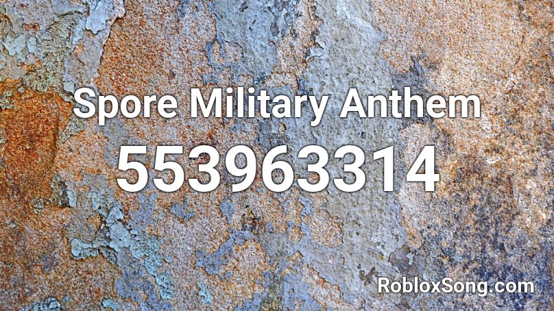 Spore Military Anthem Roblox ID