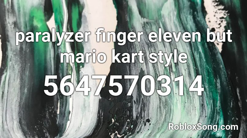 paralyzer finger eleven but mario kart style Roblox ID