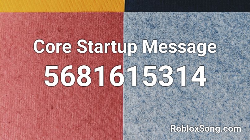 Core Startup Message Roblox ID