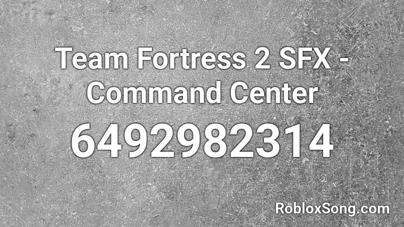 Team Fortress 2 SFX - Command Center Roblox ID