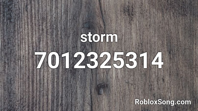 storm Roblox ID - Roblox music codes