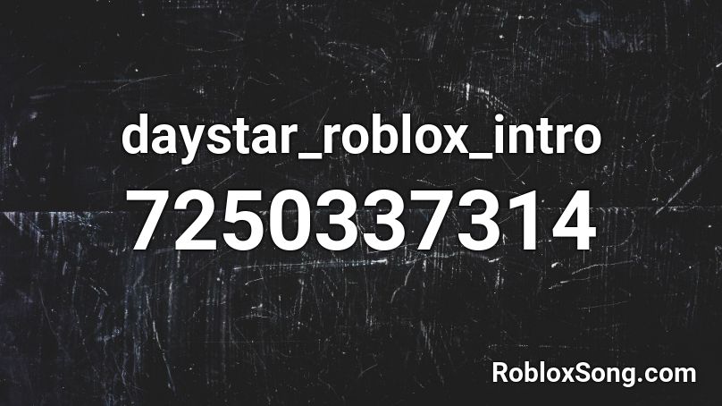 daystar_roblox_intro  Roblox ID