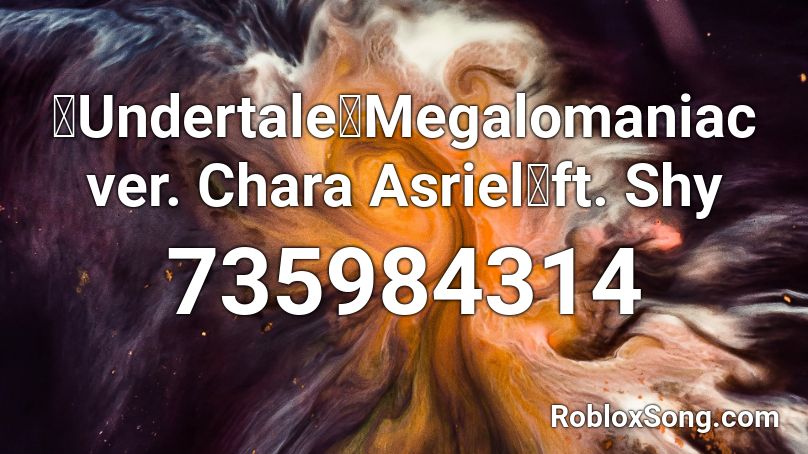 Undertale Megalomaniac Ver Chara Asriel Ft Shy Roblox Id Roblox Music Codes - undertale asriel theme roblox