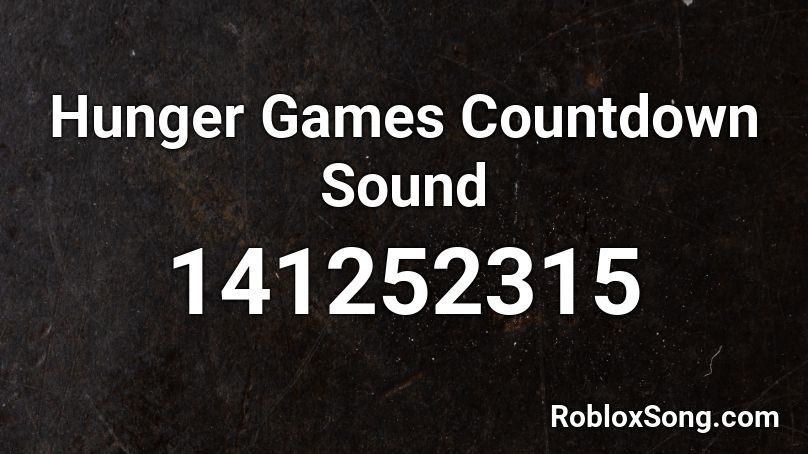 Hunger Games Countdown Sound Roblox Id Roblox Music Codes - muffled rain sound roblox