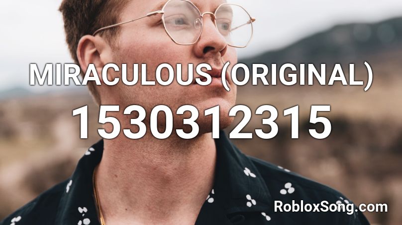 MIRACULOUS (ORIGINAL) Roblox ID