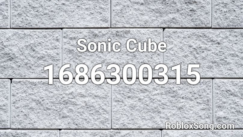 Sonic Cube Roblox ID