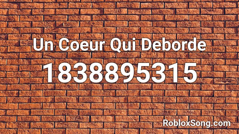 Un Coeur Qui Deborde Roblox ID